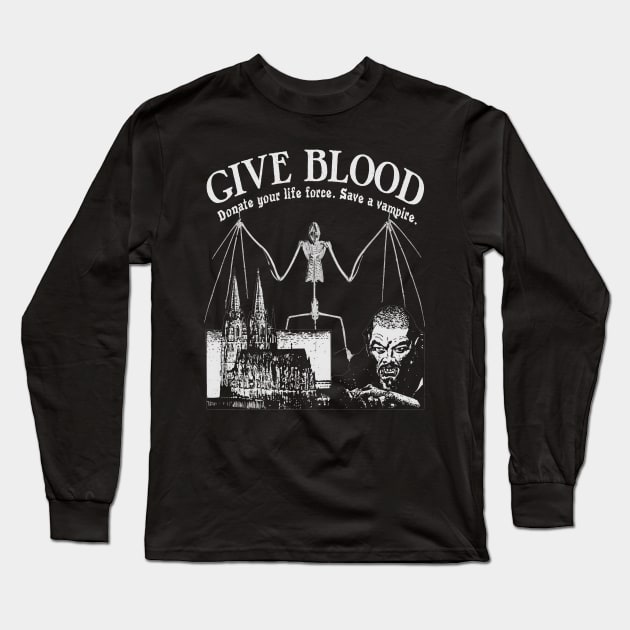 Give Blood To The Vampires - Spooky Halloween Horror Black and White Goth Long Sleeve T-Shirt by blueversion